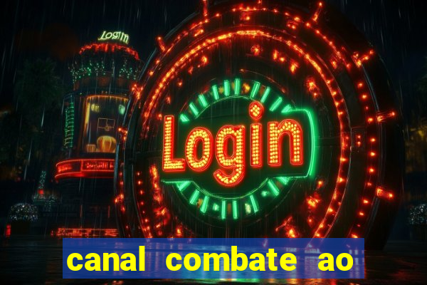 canal combate ao vivo multi canais